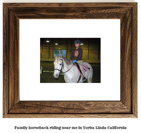 family horseback riding near me in Yorba Linda, California